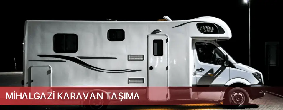 Mihalgazi İlçemi Karavan Taşıma
